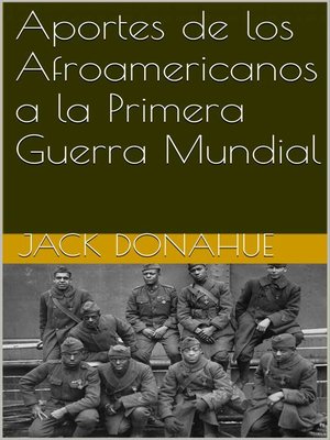 cover image of Aportes de los Afroamericanos a la Primera Guerra Mundial